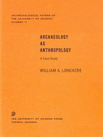 Archaeology As Anthropology: A Case Study (Anthropological papers of the University of Arizona, no. 17) 0816502196 Book Cover