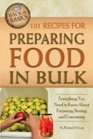101 Recipes for Preparing Food In Bulk (Back to Basics Cooking) 1601383606 Book Cover