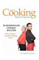 50 HOMEMADE COOKIE RECIPES: Plus Bonus: "Cookie Baking Tips" 1470152061 Book Cover