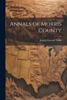 Annals of Morris County, 1876 1021403814 Book Cover