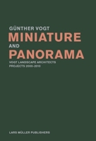Miniature and Panorama: Vogt Landscape Architects, Projects 2000-2012 3037782331 Book Cover