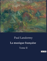 La musique française: Tome II (French Edition) 2385081423 Book Cover