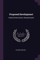 Proposed Development: Rutland Street, Boston, Massachusetts 1379209102 Book Cover