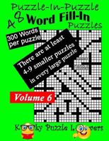Puzzle-in-Puzzle Word Fill-In, Volume 6, Over 300 words per puzzle 1986613321 Book Cover