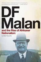 DF Malan en die opkoms van Afrikaner-nasionalisme: Stories van gister en vandag 0624071650 Book Cover