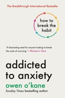 Addicted to Anxiety 0241728320 Book Cover