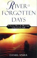 River of Forgotten Days: A Journey Down the Mississippi in Search of La Salle 0805046321 Book Cover