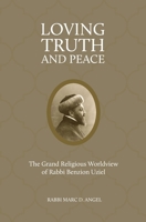 Loving Truth and Peace: The Grand Religious Worldview of Rabbi Benzion Uziel (2026 Edition) B0GFCX5JVM Book Cover