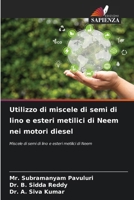 Utilizzo di miscele di semi di lino e esteri metilici di Neem nei motori diesel 6206884007 Book Cover