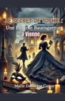 Le Secret de Sophie: Une Énigme Baumgartner à Vienne (French Edition) B0F231NLYB Book Cover
