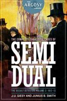 The Complete Cabalistic Cases of Semi Dual, the Occult Detector, Volume 2: 1912-13 1618272365 Book Cover