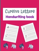 Cursive Letters Handwriting Book: Cursive Letters Tracing Book for Preschoolers and Kids Ages 3 to 5 - 79 pages B08VCKKLN3 Book Cover