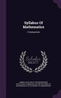 Syllabus of Mathematics: a Symposium Compiled by the Committee on the Teaching of Mathematics to Students of Engineering 1178323005 Book Cover