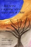I See You, I Know You, You are a Tree 2 0557024110 Book Cover