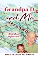 Grandpa D and Me: A Spiritual Reflection B0B9265BCT Book Cover