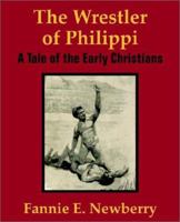 The Wrestler of Philippi (Rare Collector's Series) 141010172X Book Cover