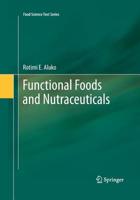 Functional Foods and Nutraceuticals 1493950649 Book Cover