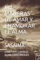 MIL MANERAS DE AMAR Y ENAMORAR EL ALMA: SASAIMA B0BBXQ7VTZ Book Cover