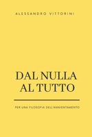 Dal Nulla al Tutto: Per una filosofia dell'annientamento (Italian Edition) B0F3JJ483N Book Cover