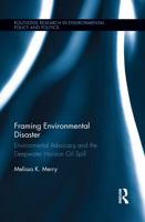 Framing Environmental Disaster: Environmental Advocacy and the Deepwater Horizon Oil Spill 1138194522 Book Cover