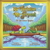 Mr Tortoise and Mr Serpent : The Adventure Begins 1735434515 Book Cover