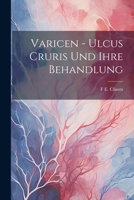 Varicen - Ulcus Cruris Und Ihre Behandlung 1021902535 Book Cover