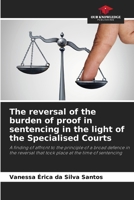 The reversal of the burden of proof in sentencing in the light of the Specialised Courts 620776997X Book Cover