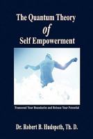 The Quantum Theory of Self Empowerment 0982880243 Book Cover