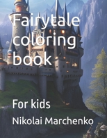 Fairytale coloring book: For kids B0C1HVPDJL Book Cover