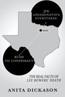 Jfk Assassination Eyewitness: Rush to Conspiracy: The Real Facts of Lee Bowers' Death 1480803359 Book Cover