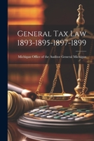 General Tax Law 1893-1895-1897-1899 1022008293 Book Cover