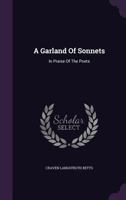 A Garland of Sonnets in Praise of the Poets 1354381823 Book Cover