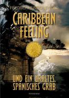 Caribbean feeling und ein uraltes, spanisches Grab 3735799884 Book Cover