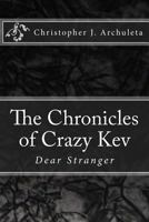 The Chronicles of Crazy Kev: Dear Stranger 1494376679 Book Cover