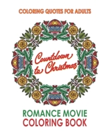 Coloring Quotes for Adults: Countdown to Christmas Romance Movie Coloring Book B091LL5FQM Book Cover