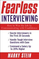 Fearless Interviewing: How to Win the Job by Communicating with Confidence 0071408843 Book Cover
