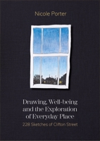Drawing, Well-being and the Exploration of Everyday Life: 222 Sketches of Clifton Street 1789388201 Book Cover