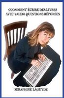 Comment �crire des livres avec Yahoo Questions R�ponses 1494806991 Book Cover