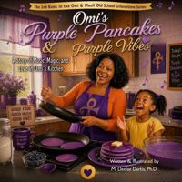 Omi's Purple Pancakes & Purple Vibes: A Story of Music, Magic, and Love in Omi's Kitchen B0H459N4MT Book Cover