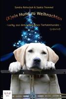 (K)ein Hund zu Weihnachten: Lucky, aus dem Leben eines Tierheimhundes 1728648645 Book Cover