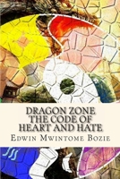 Dragon Zone: The Code Of Heart And Hate 1492942294 Book Cover