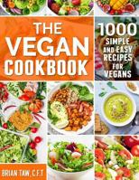 The Vegan Cookbook: 1000 Simple and Easy Recipes for Vegans 1798893878 Book Cover