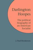 Darlington Hoopes: The Political Biography of an American Socialist 1846220017 Book Cover