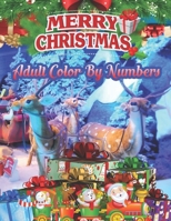 Merry Christmas Adult Color By Numbers: a beautiful colouring book with Christmas designs on a black background, for gloriously vivid colours (Merry Christmas (Christmas designs on a black background) 170715709X Book Cover