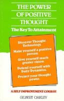 Power of Positive Thought: The Key to Attainment 0572015364 Book Cover
