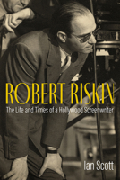 In Capra's Shadow: The Life And Career of Screenwriter Robert Riskin 081318052X Book Cover