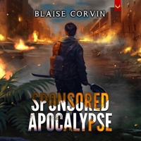 Sponsored Apocalypse: A Litrpg Adventure B0CSJTVS9J Book Cover