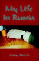 My Life in Russia 1591298776 Book Cover
