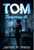 TOM Vol 2: Tomorrow Ai B0H7L5SHDC Book Cover