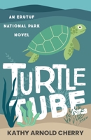 Turtle Tube: An Erutuf National Park Novel B0F25VKWWK Book Cover